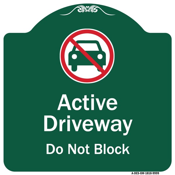 Active Driveway Do Not Block W/ Graphic Heavy-Gauge Aluminum Sign, 18" x 18", GW-1818-9999